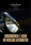 Concorrencia e Lucro no Mercado Automotivo-Luiz Jos Pimenta