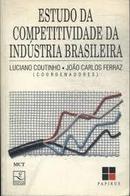 Estudo da Competitividade na Industria Brasileira-Luciano Coutinho / Joao Carlos Ferraz