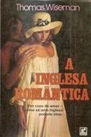 A Inglesa Romntica-Thomas Wiseman / Traduo A. B. Pinheiro Lemos