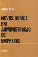 Novos Rumos em Administrao de Empresas-Auren Uris / Traduo Ruy Jungmann