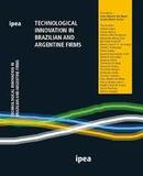 Technological Innovation In Brazilian and Argentine Firms-Joao Alberto de Negri / Lenita Maria Turchi
