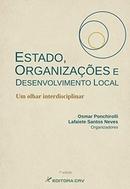 Estado / Organizaes e Desenvolvimento Local / um Olhar Interdiscipl-Osmar Ponchirolli / Lafaiete Santos Neves / (orga