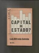 Capital ou Estado-Luis Alfredo Galvao