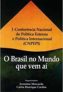 O Brasil no Mundo Que Vem Ai-Jeronimo Moscardo / Carlos Henrique Cardim / Orga
