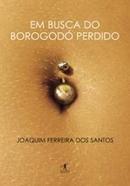 Em Busca do Borogod Perdido-Joaquim Ferreira dos Santos