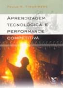 Aprendizagem Tecnologica e Performance Competitiva-Paulo N. Figueiredo