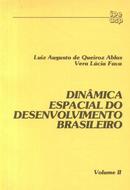 Dinamica Espacial Desenvolvimento Brasileiro / Volume 2-Luiz Augusto de Queiroz Ablas / Vera Lucia Fava