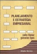 Planejamento e Estrategia Empresarial-Carlos Thomaz Guimaraes Lopes