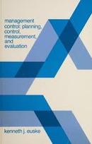 Management Control / Planning, Control, Measurement, and Evaluation-Kenneth J. Euske