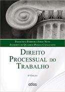 Direito Processual do Trabalho-Francisco Ferreira Jorge Neto / Jouberto de Quadr