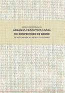 Censo Industrial do Arranjo Produtivo Local de Confeces de Bons de-Antnia Schwinden / (coodernao Editorial)