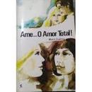 Ame o Amor Total-Munir Gurios