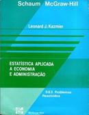 Estatstica Aplicada a Economia e Administrao / 683 Problemas Resol-Leoard J. Kazmier / Traduo Carlos Augusto Crusi