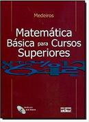 Matematica Basica para Cursos Superiores-Sebastiao Medeiros da Silva / Elio Medeiros da Si