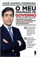 O Meu Programa de Governo Propostas para uma Economia Mais Produtiva -Jos Gomes Ferreira