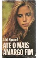 Ate o Mais Amargo Fim-Johannes Mario Simmel