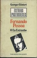 Fernando Pessoa / o Eu Estranho / Coleo Estudos Portugueses-Georges Guntert