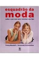 Esquadrao da Moda / Saiba o Que Usar para Valorizar Seu Tipo-Trinny Woodall / Susannah Constantine