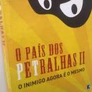 O Pais dos Petralhas Ii / o Inimigo Agora e o Mesmo-Reinaldo Azevedo