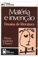 Materia e Invencao / Ensaios de Literatura-Flavio Loureiro Chaves