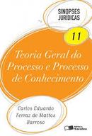 Teoria Geral do Processo e Processo de Conhecimento / Colecao Sinopse-Carlos Eduardo Ferraz de Mattos Barroso