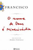 O Nome de Deus e Misericordia-Francisco / Papa