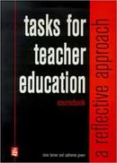Task For Teacher Education / a Reflective Approach Coursebook-Rosie Tanner / Catherine Green