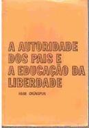 A Autoridade dos Pais e a Educao da Liberdade-Haim Grunspun