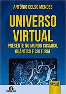 Universo Virtual Presente no Mundo Csmico Quntico e Cultural-Antonio Celso Mendes
