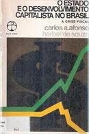 O Estado e o Desenvolvimento no Brasil / a Crise Fiscal-Carlos A. Afonso / Herbet de Souza