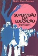 Supervisao em Educacao / uma Abordagem Teorico Pratica-Naide Alves Prestes