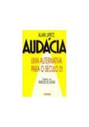 Audacia / uma Alternativa para o Seculo 21-Alain Lipietz