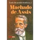 Machado de Assis / Colecao a Vida dos Grandes Brasileiros-Pedro Pereira da Silva Costa / Texto