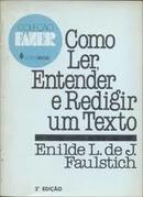 Como Ler Entender e Redigir um Texto / Coleo Fazer-Enilde L. de J. Faulstich