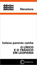 O Lirico e o Trgico em Leopardi / Serie Debates-Helena Parente Cunha