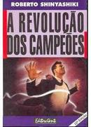 A Revolucao dos Campeoes-Roberto Shinyashiki