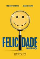 Felicidade / uma Investigacao-Rogerio Mainardes / Daviane Chemin