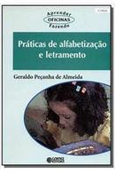 Praticas de Alfabetizacao e Letramento / Colecao Aprender Oficinas Fa-Geraldo Pecanha de Almeida