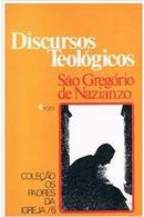 Discursos Teologicos / Coleo dos Padres da Igreja / 5-Sao Gregorio de Nazaziano