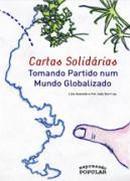 Cartas Solidarias / Tomando Partido Num Mundo Globalizado-Lilia Azevedi / Frei Joo Xerri Op