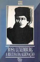 A Recusa da Alienao / Seminarios Debates Unesp-Rosa Luxemburg