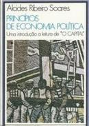 Principios de Economia Politica / uma Introduo a Leitura de Capital-Alcides Ribeiro Soares