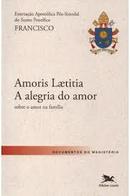 Amoris Laetitia / Sobre o Amor na Familia / Documentos do Magistrio-Francisco / Papa