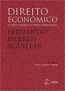Direito Econmico /  do Direito Nacional ao Direito Supranacional-Fernando Herren Aguillar