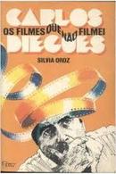 Os Filmes Que No Filmei-Carlos Diegues / Silvia Oroz
