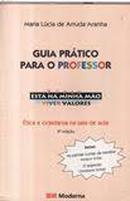 Guia Pratico para o Professor / Serie Est na Minha Mo Viver Valores-Maria Lucia de Arruda Aranha