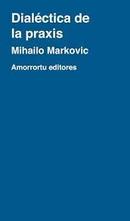 Dialectica de La Praxis-Mihailo Markovic