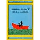 Literatura e Redacao / Conteudo e Metodologia da Lingua Portuguesa-Irene A. Machado