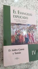 El Evangelio Explicado / Vol. 4 - Concordia Comentario Lecciones Mora-Isidro Goma y Tomas