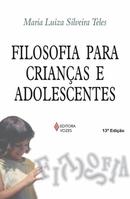 Filosofia para Criancas e Adolescentes-Maria Luiza Silveira Teles